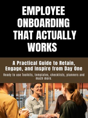 cover image of Employee Onboarding That Actually Works--A Practical Guide to Retain, Engage, and Inspire from Day One